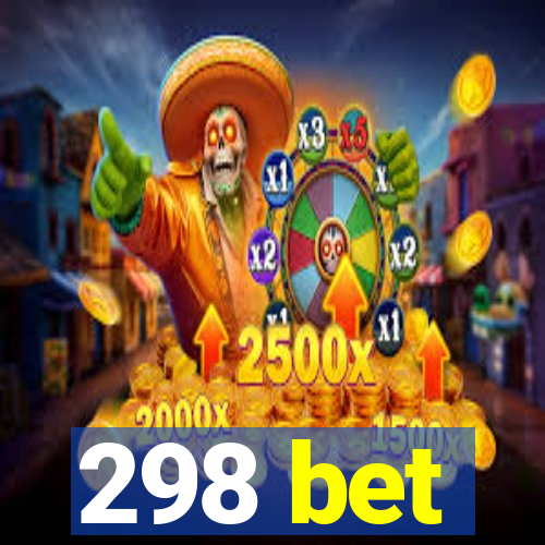 298 bet